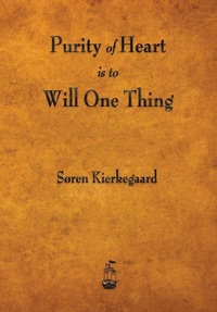 Enlarge image Cover: Purity of Heart Is to Will One Thing - Merchant Books