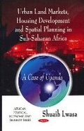 Cover: Urban Land Markets, Housing Development & Spatial Planning in Sub-Saharan Africa - Nova Science Publishers Inc