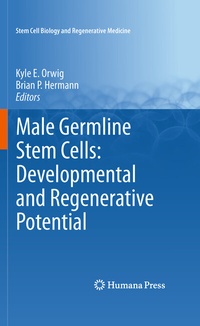 Abbildung von: Male Germline Stem Cells: Developmental and Regenerative Potential - Humana Press Inc.