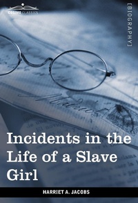 Abbildung von: Incidents in the Life of a Slave Girl - Cosimo Classics