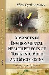 Abbildung von: Advances in Environmental Health Effects of Toxigenic Mold & Mycotoxins - Nova Science Publishers Inc
