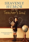 Cover: Heavenly Humor for the Teacher's Soul - Barbour Publishing, Inc.