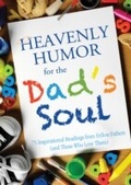 Cover: Heavenly Humor for the Dad's Soul - Barbour Publishing, Inc.