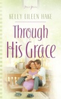 Cover: Through His Grace - Barbour Publishing, Inc.