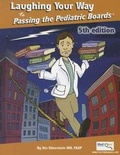 Cover: Laughing Your Way to Passing the Pediatric Boards - Medhumor Publications