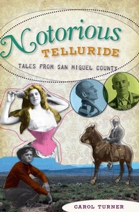 Enlarge image Cover: Notorious Telluride - Arcadia Publishing (SC)
