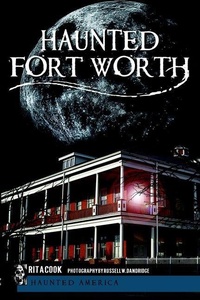 Enlarge image Cover: Haunted Fort Worth - Arcadia Publishing (SC)