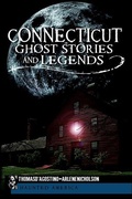 Cover: Connecticut Ghost Stories and Legends - Arcadia Publishing (SC)