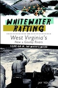Cover: Whitewater Rafting on West Virginia's New & Gauley Rivers - Arcadia Publishing (SC)