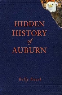 Abbildung von: Hidden History of Auburn - Arcadia Publishing (SC)