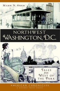 Enlarge image Cover: Northwest Washington, D.C. - Arcadia Publishing (SC)
