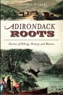 Cover: Adirondack Roots - Arcadia Publishing (SC)