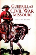 Cover: Guerillas in Civil War Missouri - Arcadia Publishing (SC)