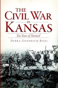 Enlarge image Cover: The Civil War in Kansas - Arcadia Publishing (SC)