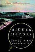 Cover: Hidden History of Civil War Charleston - Arcadia Publishing (SC)