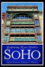 Cover: Exploring New York's Soho - Arcadia Publishing (SC)