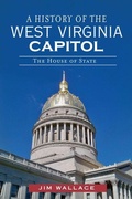 Cover: A History of the West Virginia Capitol - Arcadia Publishing (SC)