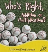 Enlarge image Cover: Who's Right, Addition or Multiplication? - Rourke Educational Media