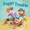 Cover: Puppy Trouble - Little Birdie Books