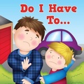 Cover: Do I Have to . . . - Little Birdie Books