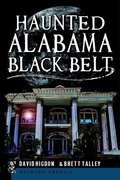 Cover: Haunted Alabama Black Belt - Arcadia Publishing (SC)