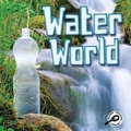 Cover: Water World - Rourke Educational Media