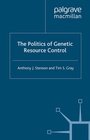 Cover: The Politics of Genetic Resource Control - Palgrave Macmillan