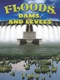 Cover: Floods, Dams, and Levees - Rourke Educational Media