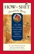 Cover: How to Shit Around the World - Travelers' Tales