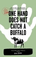 Cover: One Hand Does Not Catch a Buffalo: 50 Years of Amazing Peace Corps Stories - Travelers' Tales