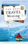 Cover: The Best Travel Writing - Travelers' Tales, Incorporated