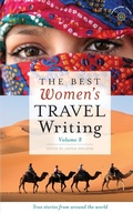 Cover: The Best Women's Travel Writing, Volume 8 - Travelers' Tales, Incorporated