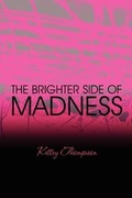Cover: The Brighter Side of Madness - America Star Books