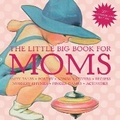 Cover: The Little Big Book for Moms, 10th Anniversary Edition - Welcome Enterprises, Inc
