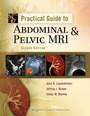 Cover: Practical Guide to Abdominal and Pelvic MRI - Lippincott Williams and Wilkins