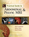 Cover: Practical Guide to Abdominal and Pelvic MRI - Lippincott Williams and Wilkins