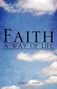 Enlarge image Cover: Faith - A Way of Life - Xulon Press