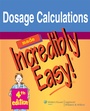 Cover: Dosage Calculations Made Incredibly Easy! - Lippincott Williams and Wilkins