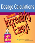 Cover: Dosage Calculations Made Incredibly Easy! - Lippincott Williams and Wilkins