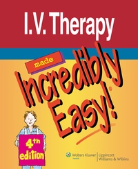 Abbildung von: I.V. Therapy Made Incredibly Easy! - Lippincott Williams and Wilkins