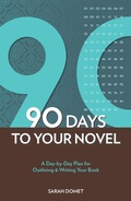 Cover: 90 Days To Your Novel - Writer's Digest Books