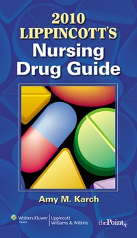 Abbildung von: Lippincott's Nursing Drug Guide with Web Resources 2010 - Lippincott Williams and Wilkins