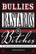 Cover: Bullies, Bastards And Bitches - Writer's Digest Books