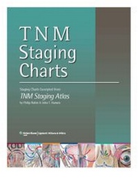 Enlarge image Cover: TNM Staging Charts - Lippincott Williams and Wilkins