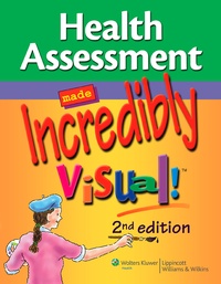Enlarge image Cover: Health Assessment Made Incredibly Visual! - Lippincott Williams and Wilkins