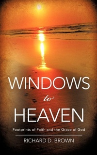 Enlarge image Cover: Windows to Heaven - Xulon Press