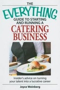 Cover: The Everything Guide to Starting and Running a Catering Business - Adams Media Corporation