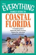 Cover: The Everything Family Guide to Coastal Florida - Everything