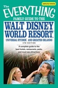 Cover: The Everything Family Guide to the Walt Disney World Resort, Universal Studios, and Greater Orlando - Everything
