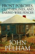 Cover: Front Porches, Clotheslines, and Barbed Wire Fences - America Star Books